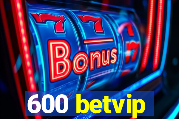 600 betvip